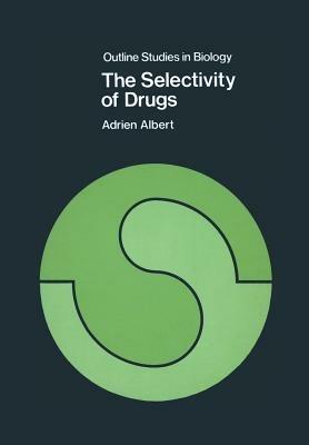 The Selectivity of Drugs - Adrien Albert - cover