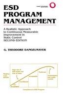 ESD Program Management: A Realistic Approach to Continuous Measurable Improvement in  Static Control - G. Theodore Dangelmayer - cover