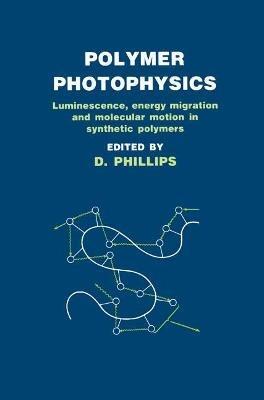 Polymer Photophysics - D. Phillips - cover