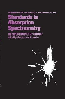 Standards in Absorption Spectrometry - C. Knowles,A. Knowles - cover