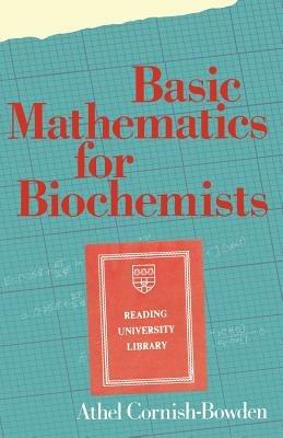 Basic Mathematics for Biochemists - A. Cornish-Bowden - cover