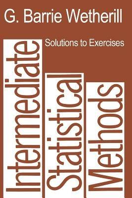 Solutions to Exercises in Intermediate Statistical Methods - G. Barrie Wetherill - cover