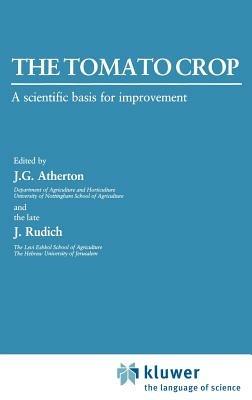 The Tomato Crop: A scientific basis for improvement - cover