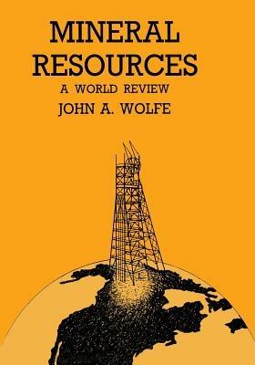 Mineral Resources a World Review - John A. Wolfe - cover