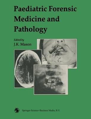 PAEDIATRIC FORENSIC MED & PATH - J.K Mason - cover
