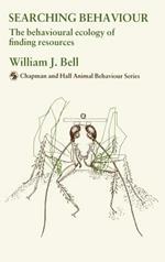 Searching Behaviour: The behavioural ecology of finding resources
