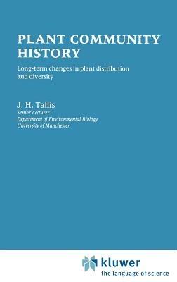 Plant Community History: Long-term changes in plant distribution and diversity - J.H. Tallis - cover