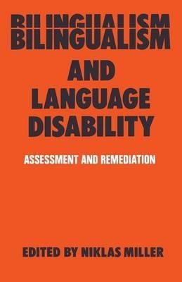 Bilingualism and Language Disability: Assessment & Remediation - Niklas Miller - cover