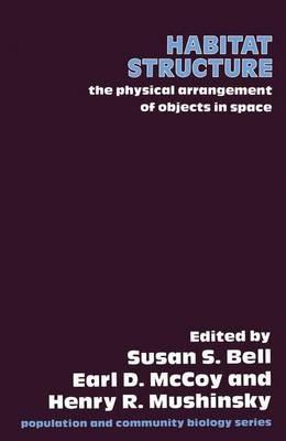 Habitat Structure: The Physical Arrangement of Objects in Space - cover