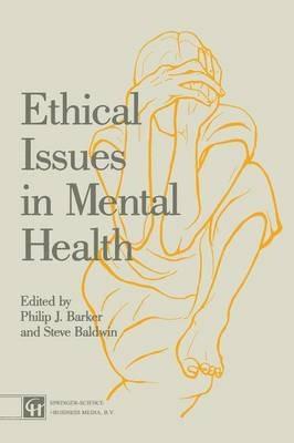 Ethical Issues in Mental Health - Steve Baldwin,Philip J. Barker - cover