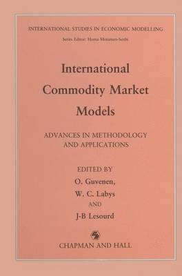 International Commodity Market Modelling: Advances in Methodology and Applications - cover
