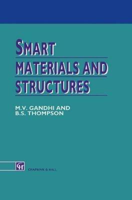 Smart Materials and Structures - M.V. Gandhi,B.D. Thompson - cover