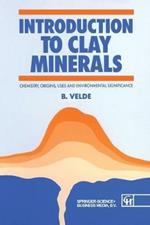 Introduction to Clay Minerals: Chemistry, origins, uses and environmental significance