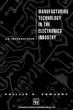 Manufacturing Technology in the Electronics Industry: An introduction
