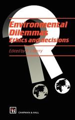 Environmental Dilemmas: Ethics and decisions