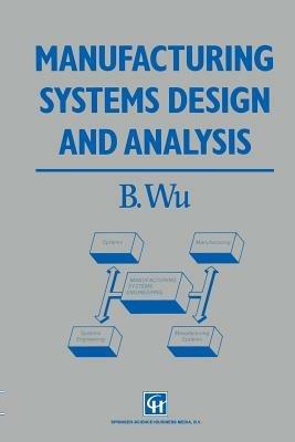 Manufacturing Systems Design and Analysis - B. Wu - cover