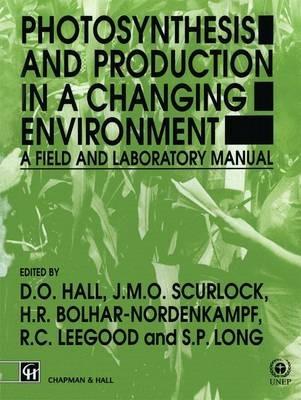 Photosynthesis and Production in a Changing Environment: A field and laboratory manual - cover