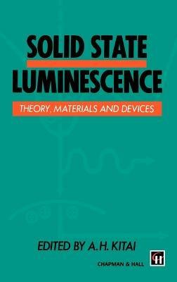 Solid State Luminescence: Theory, materials and devices - cover