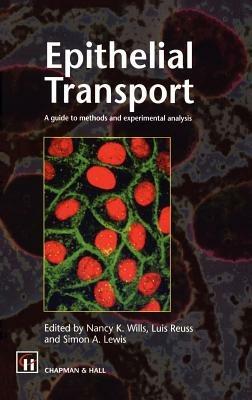 Epithelial Transport: A guide to methods and experimental analysis - N.K. Wills,L. Reuss,S.A. Lewis - cover