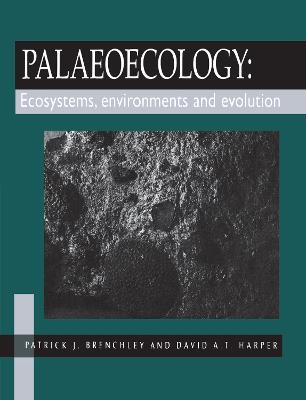Palaeoecology: Ecosystems, Environments and Evolution - P.J. Brenchley,D.A.T Harper - cover