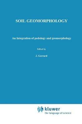 Soil Geomorphology - J. Gerrard - cover