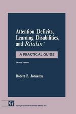 Attention Deficits, Learning Disabilities, and Ritalin™: A Practical Guide