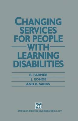 Changing Services for People with Learning Disabilities - R. Farmer,J. Rohde,B. Sacks - cover