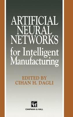 Artificial Neural Networks for Intelligent Manufacturing - cover