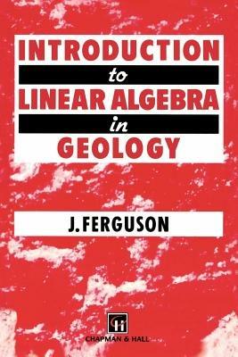 Introduction to Linear Algebra in Geology - J. Ferguson - cover