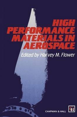 High Performance Materials in Aerospace - H.M. Flower - cover