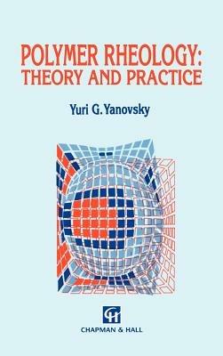 Polymer Rheology: Theory and Practice - Y.G. Yanovsky - cover
