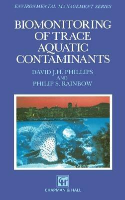 Biomonitoring of Trace Aquatic Contaminants - David J.H. Phillips,Philip S. Rainbow - cover