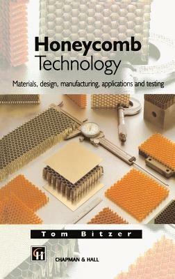 Honeycomb Technology: Materials, Design, Manufacturing, Applications and Testing - T.N. Bitzer - cover