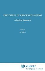 Principles of Process Planning: A logical approach
