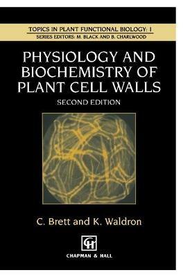 Physiology and Biochemistry of Plant Cell Walls - Christopher T. Brett,Keith W. Waldron - cover