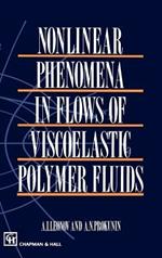 Nonlinear Phenomena in Flows of Viscoelastic Polymer Fluids