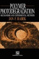 Polymer Photodegradation: Mechanisms and experimental methods - J.F. Rabek - cover
