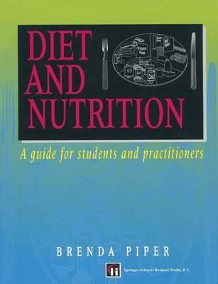 Diet and Nutrition: A guide for students and practitioners - Brenda Piper - cover