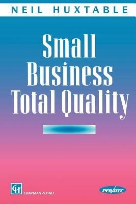 Small Business Total Quality - N. Huxtable - cover