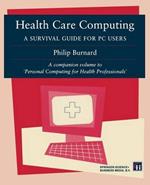 Health Care Computing: A Survival guide for PC users