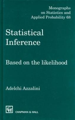 Statistical Inference Based on the likelihood: Based on the likelihood - Adelchi Azzalini - cover