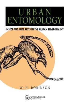 Urban Entomology: Insect and Mite Pests in the Human Environment - William Robinson - cover