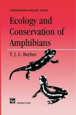Ecology and Conservation of Amphibians - Trevor Beebee - cover