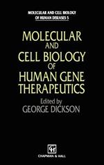 Molecular and Cell Biology of Human Gene Therapeutics