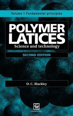 Polymer Latices: Science and technology Volume 1: Fundamental principles - D.C. Blackley - cover
