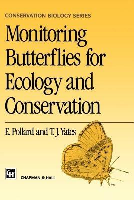 Monitoring Butterflies for Ecology and Conservation: The British Butterfly Monitoring Scheme - E. Pollard,T.J. Yates - cover