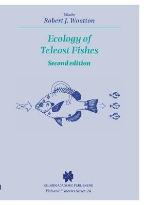 Ecology of Teleost Fishes - Robert J. Wootton - cover