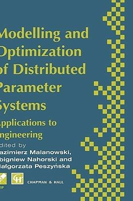 Modelling and Optimization of Distributed Parameter Systems Applications to engineering: Selected Proceedings of the IFIP WG7.2 on Modelling and Optimization of Distributed Parameter Systems with Applications to Engineering, June 1995 - cover