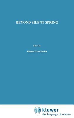 Beyond Silent Spring: Integrated pest management and chemical safety - H.F. van Emden,David B. Peakall - cover