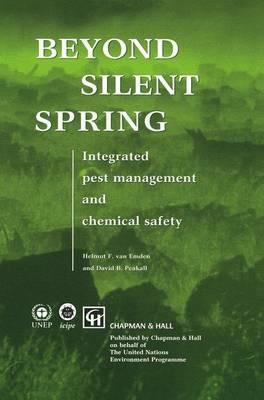 Beyond Silent Spring: Integrated pest management and chemical safety - H.F. van Emden,David B. Peakall - cover